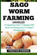 Sago Worm Farming Unveiled af Preston Damien