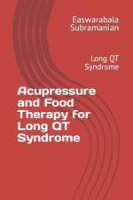 Acupressure and Food Therapy for Long QT Syndrome af Easwarabala Subramanian