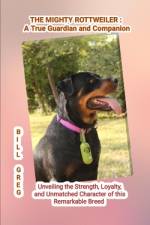 The Mighty Rottweiler af Bill Greg
