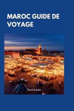 Maroc Guide de voyage 2024 af Carol K Jones