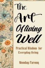 The Art Of Living Well af Monday Farouq