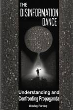The Disinformation Dance af Monday Farouq