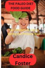 The Paleo diet Food Guide af Candice Foster