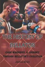 The History of Bellator af James Bren