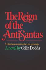 The Reign of the Anti-Santas af Colin Dodds