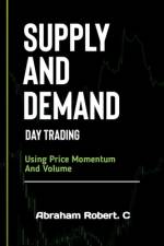 Supply And Demand Day Trading af Abraham Robert C