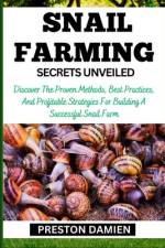 Snail Farming Secrets Unveiled af Preston Damien