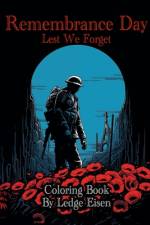 Remembrance Day Lest We Forget Coloring Book af Ledge Eisen