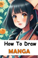 How to Draw Manga