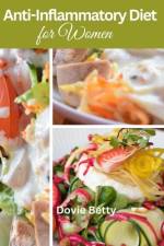 The Complete anti-inflammatory Diet for Women af Dovie Betty