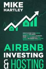 Airbnb Investing and Hosting af Mike Hartley