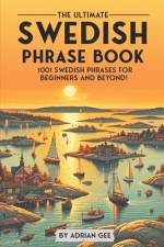 The Ultimate Swedish Phrase Book af Adrian Gee