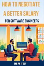 How to Negotiate a Better Salary for Software Engineers af The Fix-It Guy