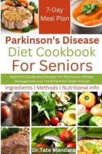 Parkinson's Disease Diet Cookbook For Seniors af Tate Mandara