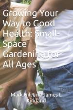 Growing Your Way to Good Health af James L Kirkland