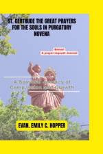 St. Gertrude the Great Prayers for the Souls in Purgatory Novena af Evan Emily C Hopper
