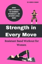 Strength in Every Move af Monica Haman