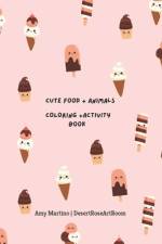 Cute Food + Animals Coloring + Activity Book af Amy Martino