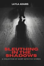Sleuthing in the Shadows af Layla Adams