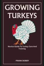 Growing Turkeys af Frank Bobby