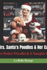 Mrs. Santa's Poodles & Her Cat af La Belle Rouge