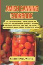 Amish Canning Cookbook af Christiana White