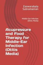 Acupressure and Food Therapy for Middle-Ear Infection (Otitis Media) af Easwarabala Subramanian