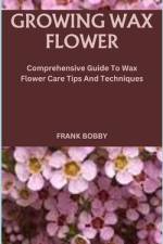 Growing Wax Flower af Frank Bobby