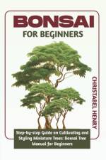 Bonsai for Beginners af Chris Henry