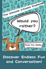 Would You Rather? The Ultimate 2-Choice Challenge af Yuika Bernard