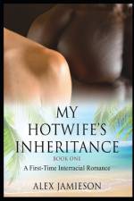 My Hotwife's Inheritance - Book One af Alex Jamieson