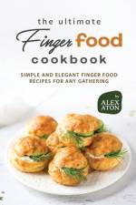 The Ultimate Finger Food Cookbook af Alex Aton