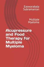 Acupressure and Food Therapy for Multiple Myeloma af Easwarabala Subramanian