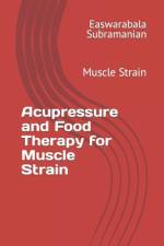 Acupressure and Food Therapy for Muscle Strain af Easwarabala Subramanian