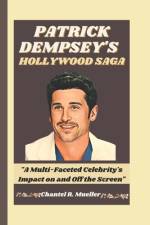 Patrick Dempsey's Hollywood Saga af Chantel R Mueller