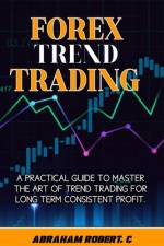 Forex Trend Trading af Abraham Robert C