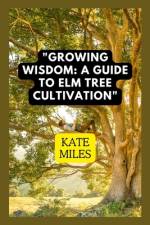 Growing Wisdom af Kate Miles