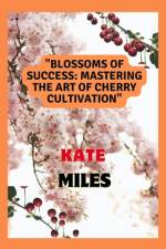 Blossoms of Success af Kate Miles