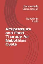 Acupressure and Food Therapy for Nabothian Cysts af Easwarabala Subramanian