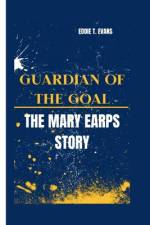 Guardian of the Goal af Eddie T Evans