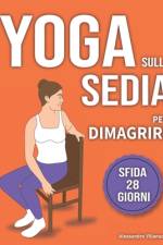 Yoga sulla Sedia per Dimagrire af Alessandro Villanucci