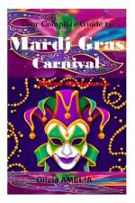 Your Complete Guide to Mardi Gras Carnival, New Orleans 2024 af Olivia Amelia