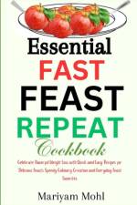 Essential Fast Feast Repeat Cookbook af Mariyam Mohl