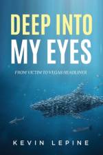 Deep Into My Eyes af Kevin Lepine
