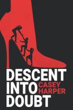 Descent into Doubt af Casey Harper