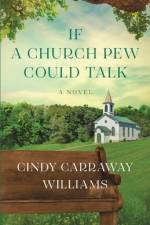 If a Church Pew Could Talk af Cindy Carraway Williams