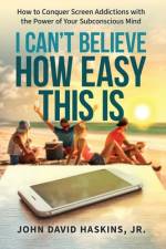 I Can't Believe How Easy This Is af John Haskins