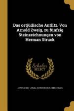Das ostjüdische Antlitz. Von Arnold Zweig, zu fünfzig Steinzeichnungen von Herman Struck af Arnold Zweig