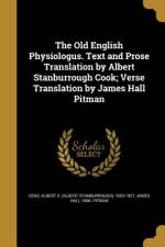 The Old English Physiologus. Text and Prose Translation by Albert Stanburrough Cook; Verse Translation by James Hall Pitman af James Hall Pitman