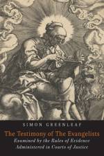 The Testimony of the Evangelists af Simon Greenleaf